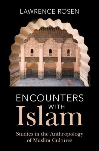 Encounters with Islam Studies in the Anthropology of Muslim Cultures (PDF/EPUB Version)
