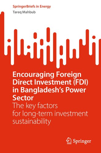 Encouraging Foreign Direct Investment (FDI) in Bangladesh’s Power Sector: The key factors for long-term investment sustainability (SpringerBriefs in Energy) (PDF/EPUB Version)
