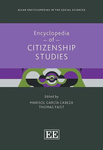 Encyclopedia of Citizenship Studies (Elgar Encyclopedias in the Social Sciences series) (PDF/EPUB Version)