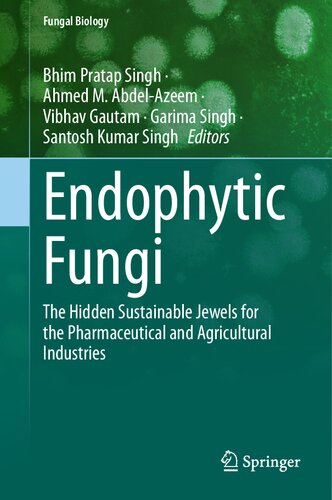 Endophytic Fungi: The Hidden Sustainable Jewels for the Pharmaceutical and Agricultural Industries (PDF/EPUB Version)