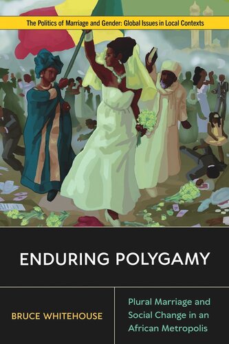Enduring Polygamy: Plural Marriage and Social Change in an African Metropolis (PDF/EPUB Version)

