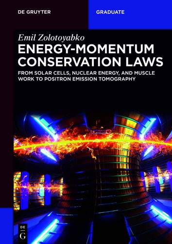 Energy-Momentum Conservation Laws: From Solar Cells, Nuclear Energy, and Muscle Work to Positron Emission Tomography (De Gruyter Textbook) (PDF/EPUB Version)