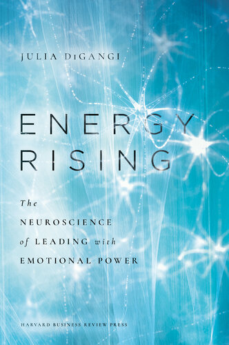 Energy Rising: The Neuroscience of Leading with Emotional Power (PDF/EPUB Version)

