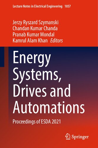 Energy Systems, Drives and Automations: Proceedings of ESDA 2021 (Lecture Notes in Electrical Engineering, 1057) (PDF/EPUB Version)
