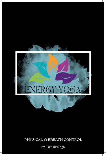 ENERGY YOGA Physical and Breath control yoga guide by (PDF/EPUB Version)
