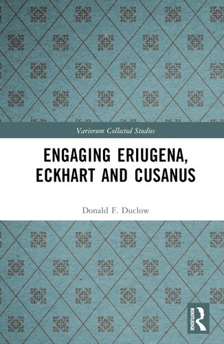 Engaging Eriugena, Eckhart and Cusanus (Variorum Collected Studies) (PDF/EPUB Version)
