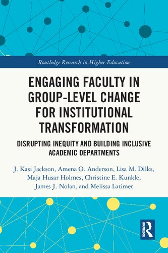 Engaging Faculty in Group-Level Change for Institutional Transformation: Disrupting Inequity and Building Inclusive Academic Departments (PDF/EPUB Version)
