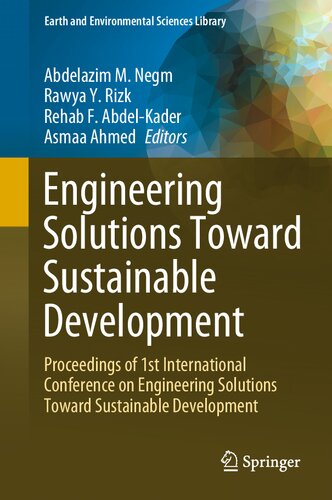 Engineering Solutions Toward Sustainable Development: Proceedings of 1st International Conference on Engineering Solutions Toward Sustainable Development (Earth and Environmental Sciences Library) (PDF/EPUB Version)