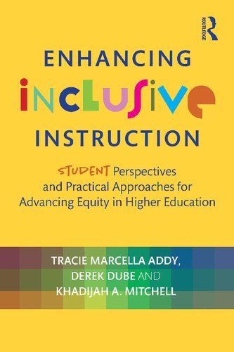 Enhancing Inclusive Instruction: Student Perspectives and Practical Approaches for Advancing Equity in Higher Education (PDF/EPUB Version)