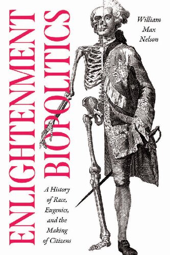 Enlightenment Biopolitics: A History of Race, Eugenics, and the Making of Citizens (PDF/EPUB Version)