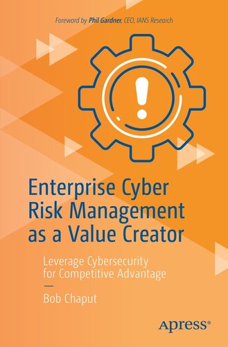 Enterprise Cyber Risk Management as a Value Creator : Leverage Cybersecurity for Competitive Advantage (PDF/EPUB Version)