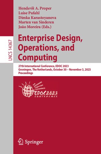 Enterprise Design, Operations, and Computing : 27th International Conference, EDOC 2023, Groningen, The Netherlands, October 30-November 3, 2023, Proceedings (PDF/EPUB Version)