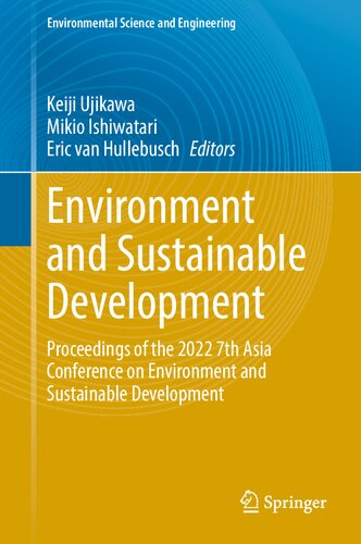 Environment and Sustainable Development: Proceedings of the 2022 7th Asia Conference on Environment and Sustainable Development (Environmental Science and Engineering) (PDF/EPUB Version)
