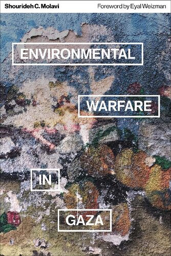 Environmental Warfare in Gaza: Colonial Violence and New Landscapes of Resistance (PDF/EPUB Version)