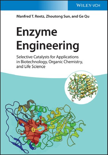 Enzyme Engineering: Selective Catalysts for Applications in Biotechnology, Organic Chemistry, and Life Science (PDF/EPUB Version)
