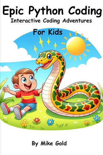 Epic Python Coding: Interactive Coding Adventures for Kids (PDF/EPUB Version)