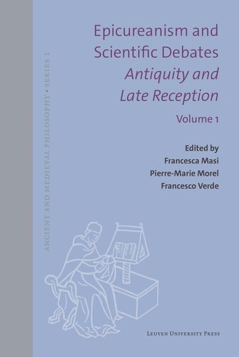 Epicureanism and Scientific Debates. Antiquity and Late Reception: Language, Medicine, Meteorology (Ancient and Medieval Philosophy–Series 1, 64) (PDF/EPUB Version)
