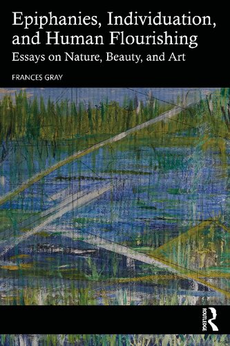 Epiphany, Individuation and Human Flourishing: Nature, Beauty, Art (PDF/EPUB Version)

