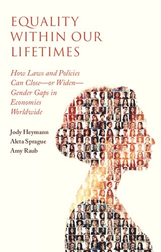 Equality within Our Lifetimes: How Laws and Policies Can Close?or Widen?Gender Gaps in Economies Worldwide (PDF/EPUB Version)
