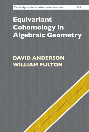 Equivariant Cohomology in Algebraic Geometry (PDF/EPUB Version)
