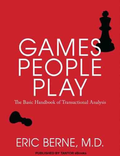 Eric Berne Games People Play: The Psychology of Human Relationships (PDF/EPUB Version)