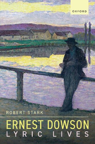 Ernest Dowson: Lyric Lives (PDF/EPUB Version)
