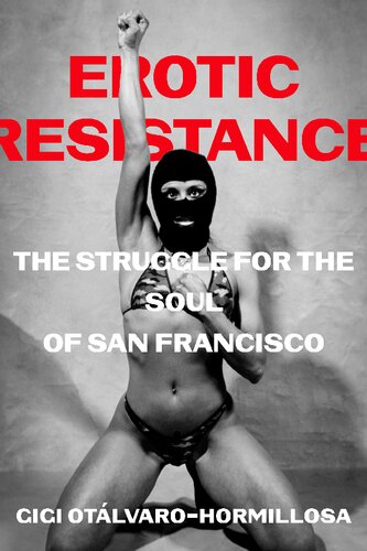 Erotic Resistance: The Struggle for the Soul of San Francisco (PDF/EPUB Version)