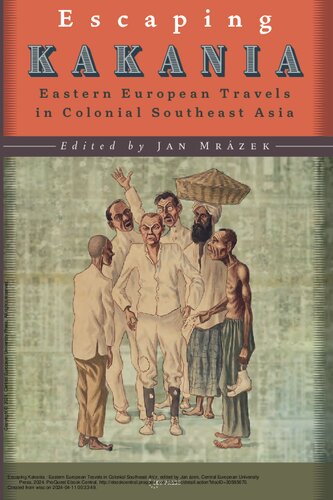 Escaping Kakania: Eastern European Travels in Colonial Southeast Asia (PDF/EPUB Version)