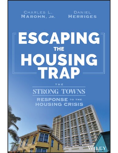 Escaping the Housing Trap: The Strong Towns Response to the Housing Crisis (PDF/EPUB Version)