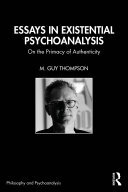 Essays in Existential Psychoanalysis: On the Primacy of Authenticity (PDF/EPUB Version)
