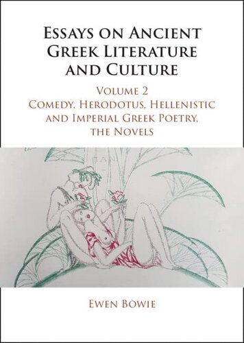 Essays on Ancient Greek Literature and Culture: Volume 2, Comedy, Herodotus, Hellenistic and Imperial Greek Poetry, the Novels (Essays on Ancient Greek Literature and Culture 3 Volume Hardback Set) (PDF/EPUB Version)
