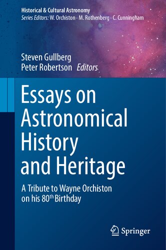 Essays on Astronomical History and Heritage: A Tribute to Wayne Orchiston on his 80th Birthday (Historical & Cultural Astronomy) (PDF/EPUB Version)
