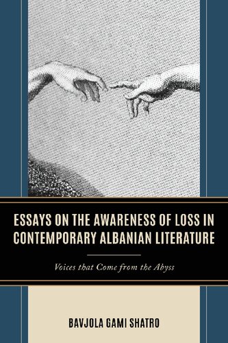 Essays on the Awareness of Loss in Contemporary Albanian Literature (PDF/EPUB Version)