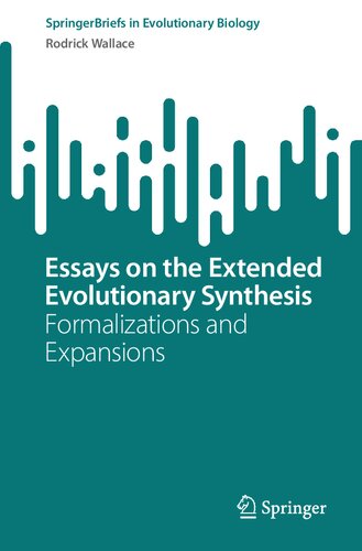 Essays on the Extended Evolutionary Synthesis: Formalizations and Expansions (PDF/EPUB Version)
