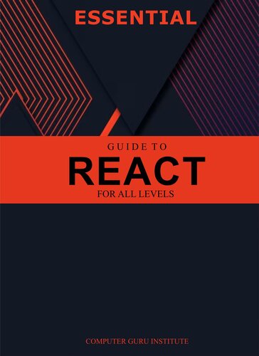 Essential Guide to React for All Levels (2024 Collection: Forging Ahead in Tech and Programming) (PDF/EPUB Version)
