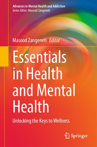 Essentials in Health and Mental Health: Unlocking the Keys to Wellness (Advances in Mental Health and Addiction) (PDF/EPUB Version)