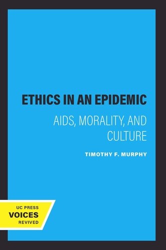 Ethics in an Epidemic: AIDS, Morality, and Culture (PDF/EPUB Version)
