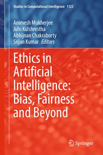 Ethics in Artificial Intelligence: Bias, Fairness and Beyond (Studies in Computational Intelligence, 1123) (PDF/EPUB Version)