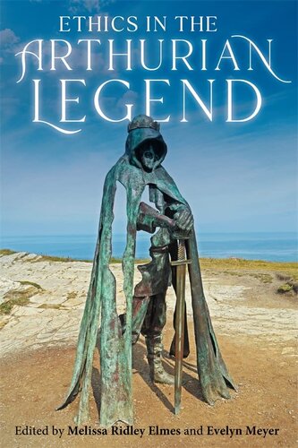 Ethics in the Arthurian Legend (Arthurian Studies, 91) (PDF/EPUB Version)
