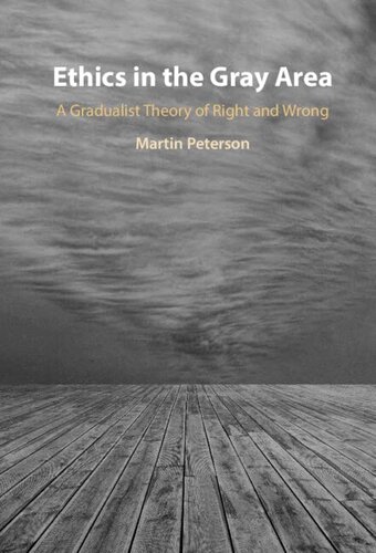 Ethics in the Gray Area: A Gradualist Theory of Right and Wrong (PDF/EPUB Version)
