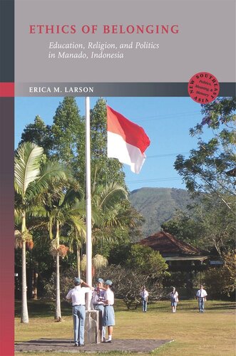 Ethics of Belonging: Education, Religion, and Politics in Manado, Indonesia (PDF/EPUB Version)
