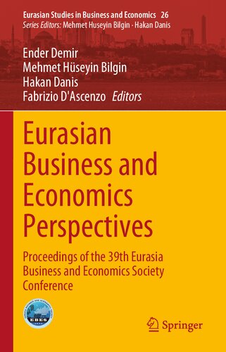Eurasian Business and Economics Perspectives: Proceedings of the 39th Eurasia Business and Economics Society Conference (Eurasian Studies in Business and Economics, 26) (PDF/EPUB Version)
