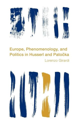 Europe, Phenomenology, and Politics in Husserl and Patocka (Reframing the Boundaries: Thinking the Political) (PDF/EPUB Version)
