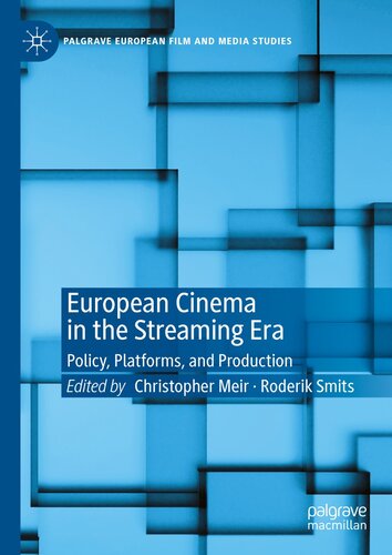 European Cinema in the Streaming Era: Policy, Platforms, and Production (PDF/EPUB Version)