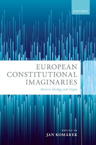 European Constitutional Imaginaries: Between Ideology And Utopia (PDF/EPUB Version)
