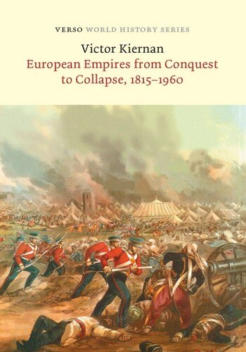 European Empires From Conquest to Collapse, 1815-1960 (PDF/EPUB Version)