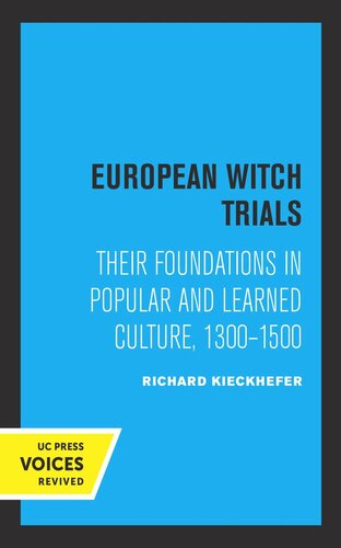 European Witch Trials: Their Foundations in Popular and Learned Culture, 1300-1500 (PDF/EPUB Version)
