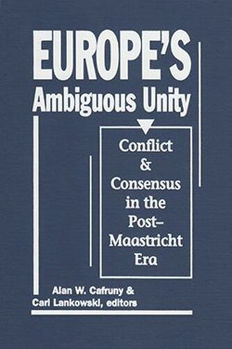 Europe's Ambiguous Unity: Conflict and Consensus in the Post-Maastricht Era (PDF/EPUB Version)
