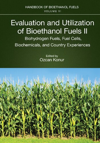 Evaluation and Utilization of Bioethanol Fuels. II.: Biohydrogen Fuels, Fuel Cells, Biochemicals, and Country Experiences (PDF/EPUB Version)
