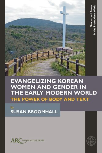 Evangelizing Korean Women and Gender in the Early Modern World: The Power of Body and Text (PDF/EPUB Version)
